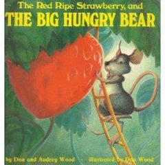 The Little Mouse, the Red Ripe Strawberry, and the Big Hungry Bear 