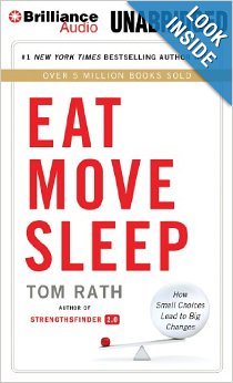 Eat Move Sleep by Tom Rath